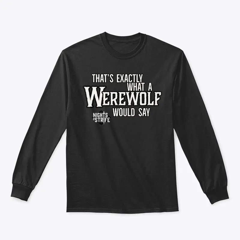 Thats what a Werewolf would say